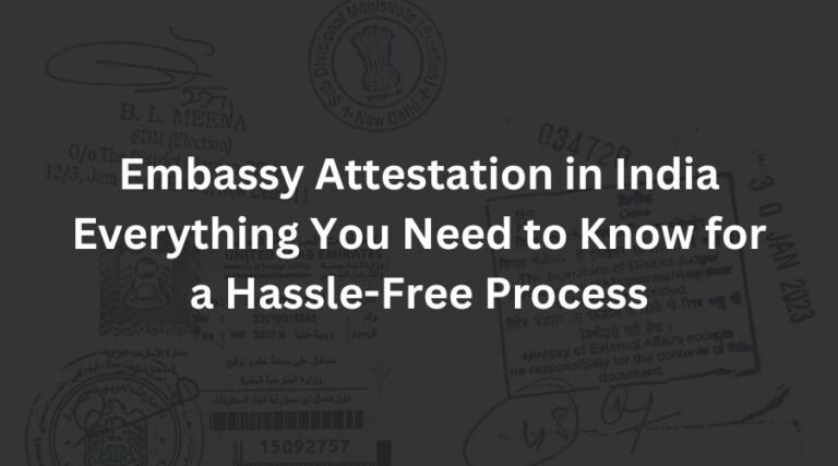 Embassy Attestation in India